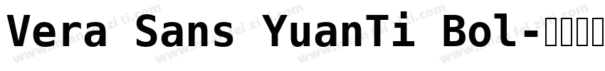 Vera Sans YuanTi Bol字体转换